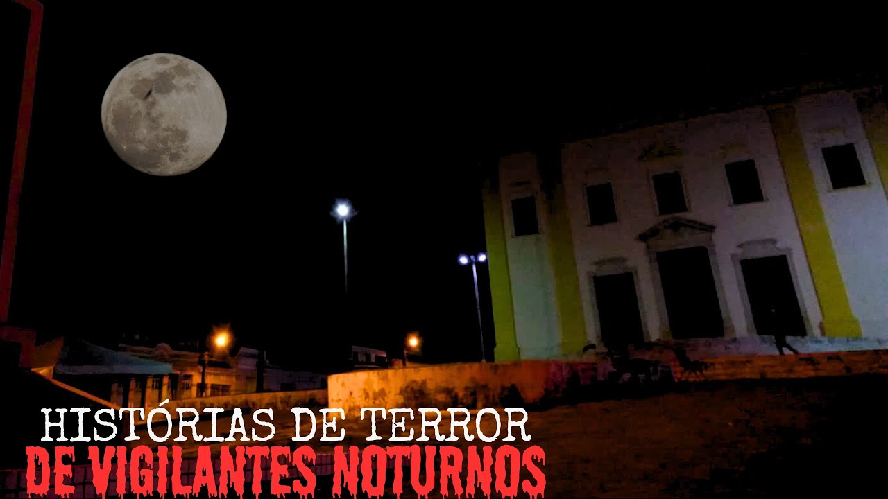 HISTÓRIAS DE TERROR VIVIDAS POR VIGILANTES NOTURNOS.