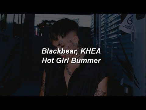 Hot Girl Bummer Khia Remix Blackbear Khea