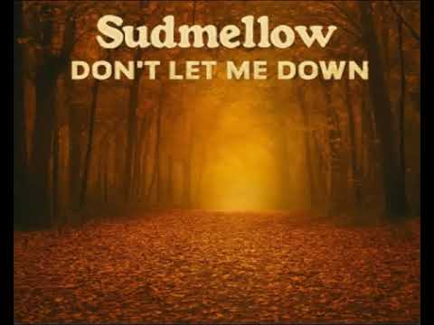 Sudmellow – Don’t Let Me Down (Radio Edit) Italodance 2025 in 1999 - 2002 sound