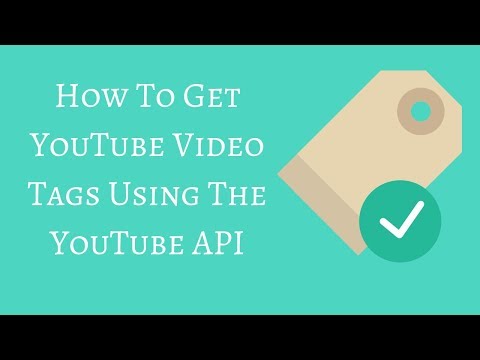 How To Get YouTube Video Tags Using The YouTube API