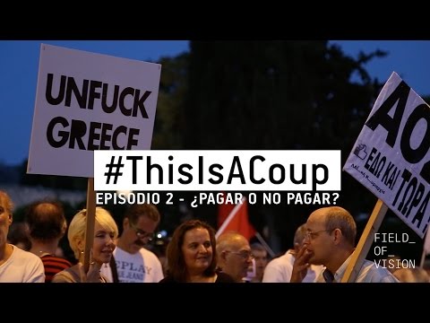 Field of Vision - #ThisIsACoup: Episodio 2 - ¿PAGAR O NO PAGAR?