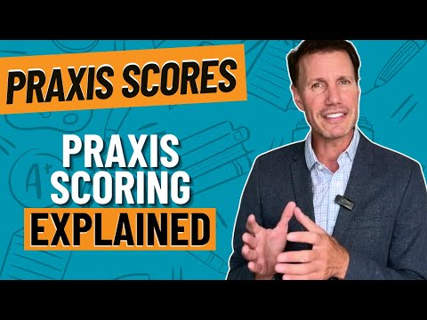 Everything You Need to Know About the Praxis Scoring System