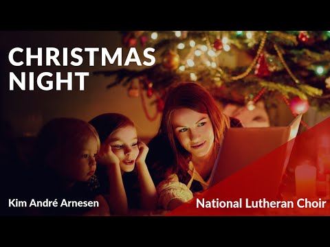 Christmas Night - Arnesen | National Lutheran Choir