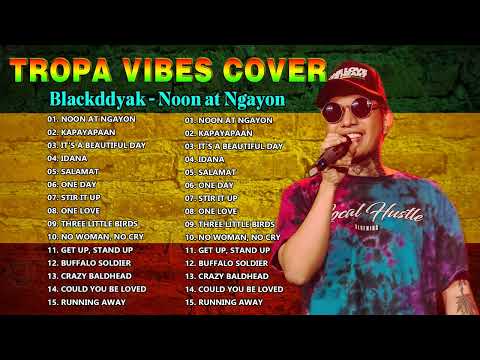 BLACKDDYAK -  NOON AT NGAYON - TROPAVIBES REGGAE LIVE COVER - REGGAE NONSTOP PLAYLIST