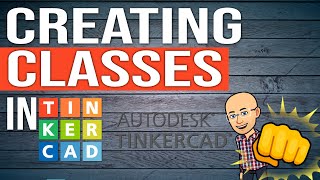 How to Setup Your TinkerCad Classes and Create Your First Activity