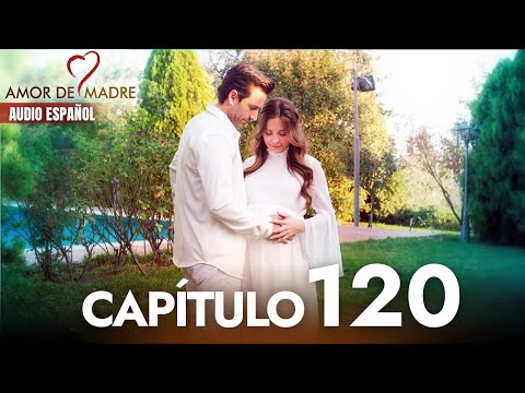 Amor de Madre Capitulo 120 Completo en Español - Serie Turca Doblada al Español | Canım Annem