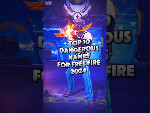 TOP 10 DANGEROUS NAMES FOR FREE FIRE 2024 #top10 #shorts #viralvideo #2kview #2klikes #freefiremax