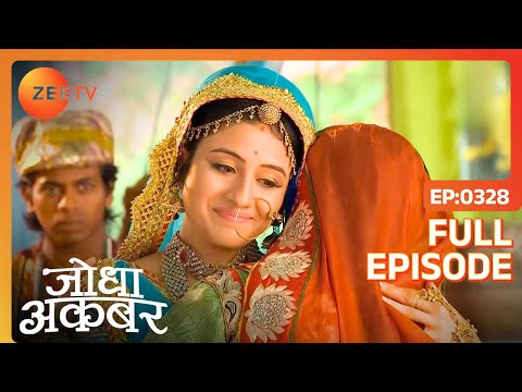 Ep. 328 | Akbar का फैसला सुनके लगाया Ruqaiya begum ने Jodha को गले | Jodha Akbar | Zee TV