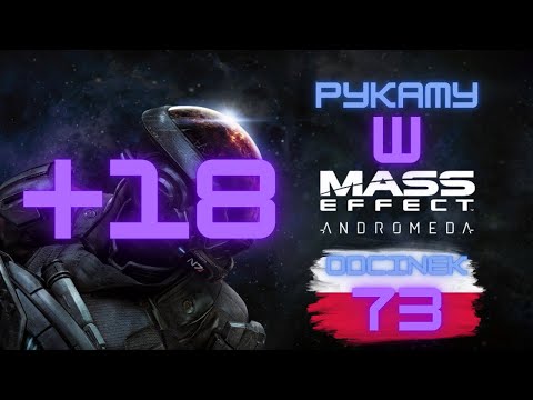 Zagrajmy w Mass Effect Andromeda odc. 73 / PL /+18