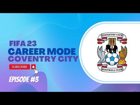 FIFA 23 Career Mode - Coventry City - Episode 3: Hero to Zero