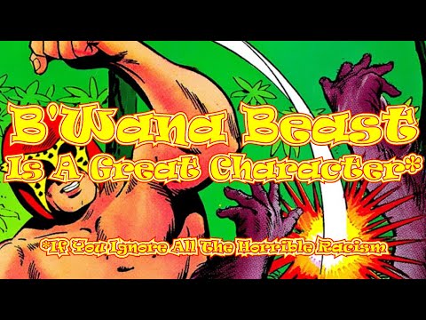 B'Wana Beast Is A Great Character (If You Ignore All The Terrible Racism)