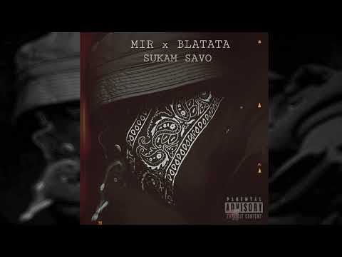 MIR x Blatata - Sukam Savo