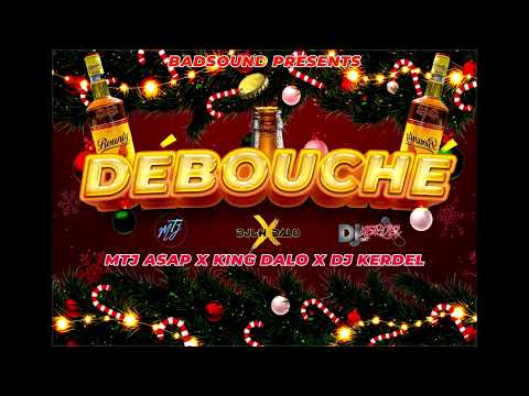 MTJ ASAP X KING DALO X DJ KERDEL - DÉBOUCHÉ (CHRISTMAS 2024)