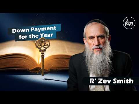 Down Payment for the Year | Rabbi Zev Smith