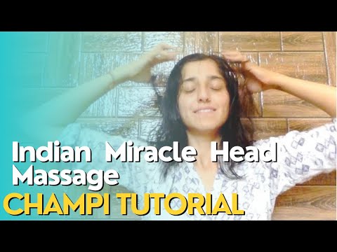 Champi Tutorial (Indian Miracle Head Massage) Stress BE GONE!