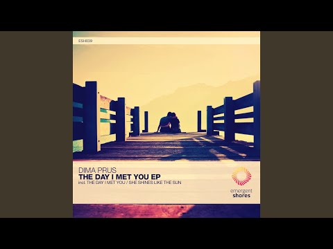 The Day I Met You (Original Mix)
