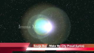 Soulja Boy - Make My City Proud (Lyrics Video)