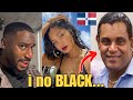 I No Black I Dominican Is Getting Out Of Hand