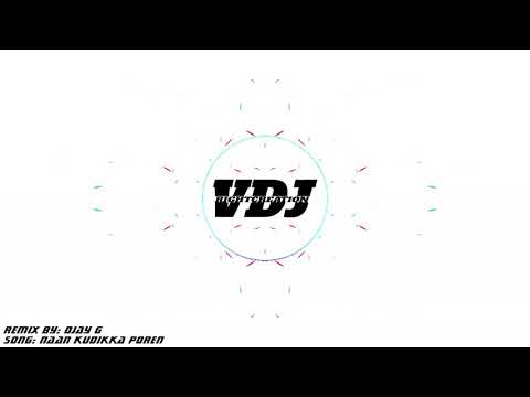 Naan Kudikka Poren Remix by Djay G || avee by Vdj Right