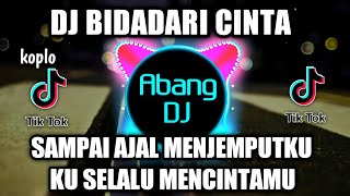 Download lagu DJ BIDADARI CINTA KOPLO | SAMPAI AJAL MENJEMPUTKU KU SELALU MENCINTAMU REMIX VIRAL TIKTOK 2021 mp3 Download lagu DJ BIDADARI CINTA KOPLO | SAMPAI AJAL MENJEMPUTKU KU SELALU MENCINTAMU REMIX VIRAL TIKTOK 2021 mp3