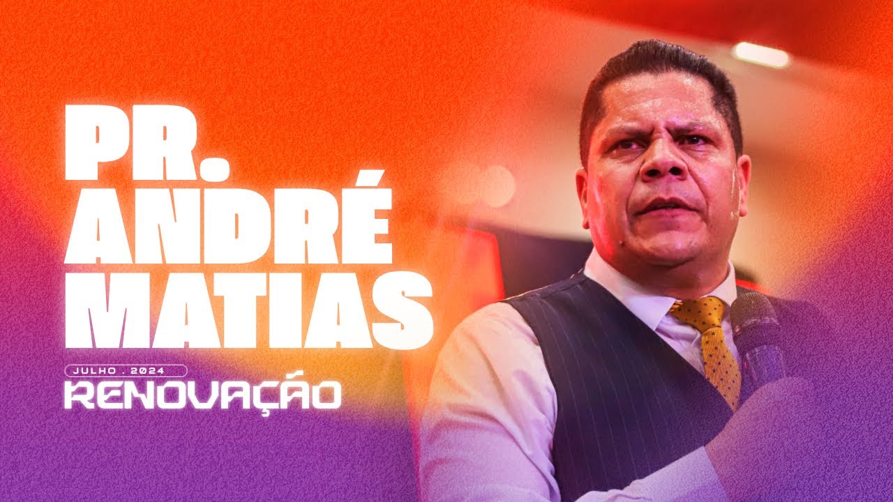 PR. ANDRÉ MATIAS | JULHO RENOVAÇÃO 2024 | AD BRÁS ITAPEVI | PR. SAMUEL J. MARQUES (CANÇÃO COVER)