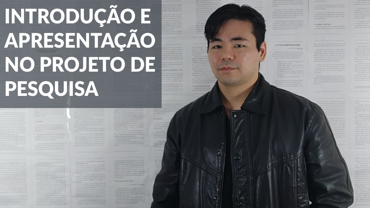 Como escrever a "Introdução" ou "Apresentação" do seu projeto de pesquisa de Mestrado ou Doutorado