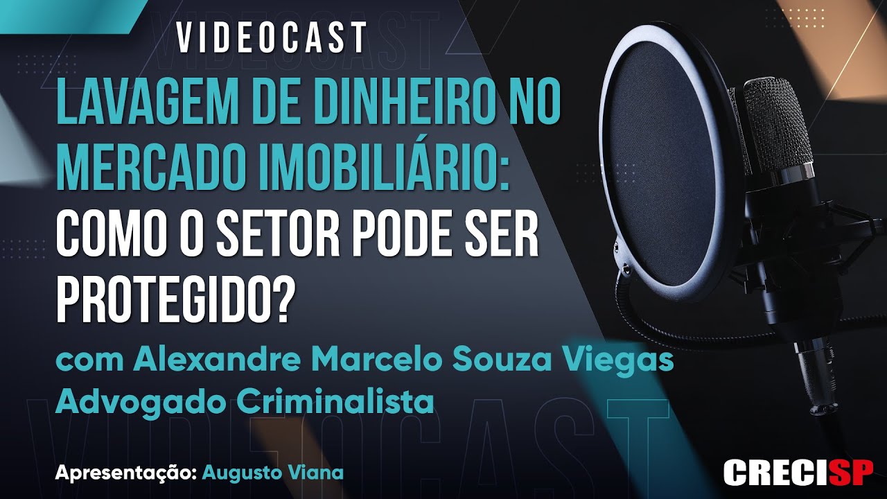 Lavagem de dinheiro no mercado imobiliário: Como o setor pode ser protegido? | Videocast