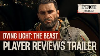 Dying Light: The Beast — Player Reviews Trailer