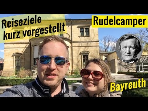 008 Reiseziele kurz vorgestellt: Bayreuth