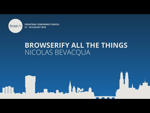 Nicolas Bevacqua - Browserify all the things