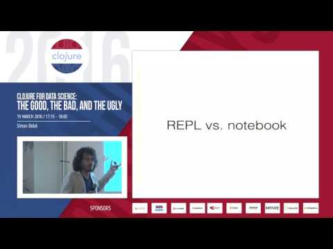 Clojure for Data Science  the good, the bad, and the ugly by Simon Belak