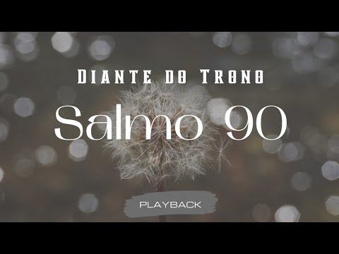 Salmo 90 - Diante do Trono