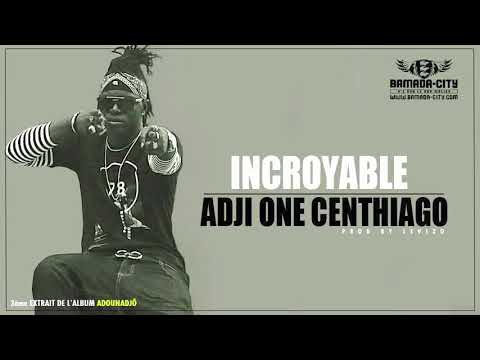 ADJI ONE CENTHIAGO - INCROYABLE