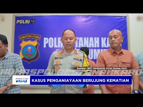 POLRES KARO RILIS KASUS PENGANIAYAAN BERUJUNG KEMATIAN