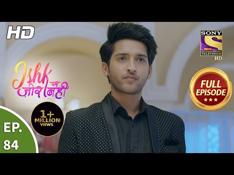 Ishk Par Zor Nahi - Ep 84 - Full Episode - 8th July, 2021