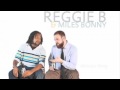 02 - Reggie B & Miles Bonny "doin our thang ...