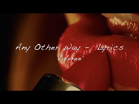 Valeree - Any Other Way (Lyric Video)