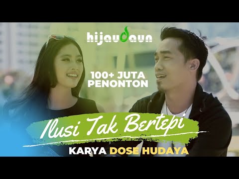 Hijau Daun - Ilusi Tak Bertepi (Official Video Clip)