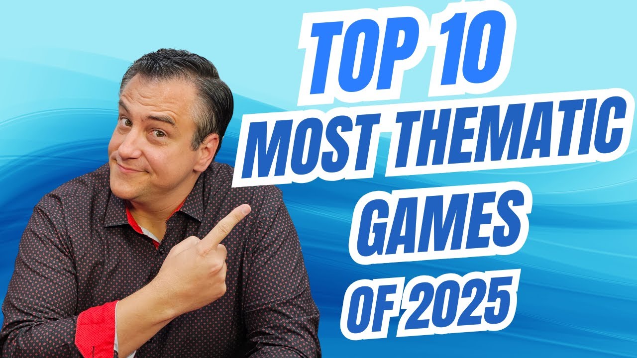 Top 10 Most Thematic Games of 2025