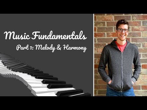 An Introduction To Melody And Harmony | A Music Fundamentals Series