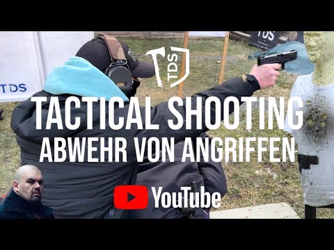 VERTEIDIGUNGSSCHIESSEN - TACTICAL SHOOTING - ABWEHR VON ANGRIFFEN