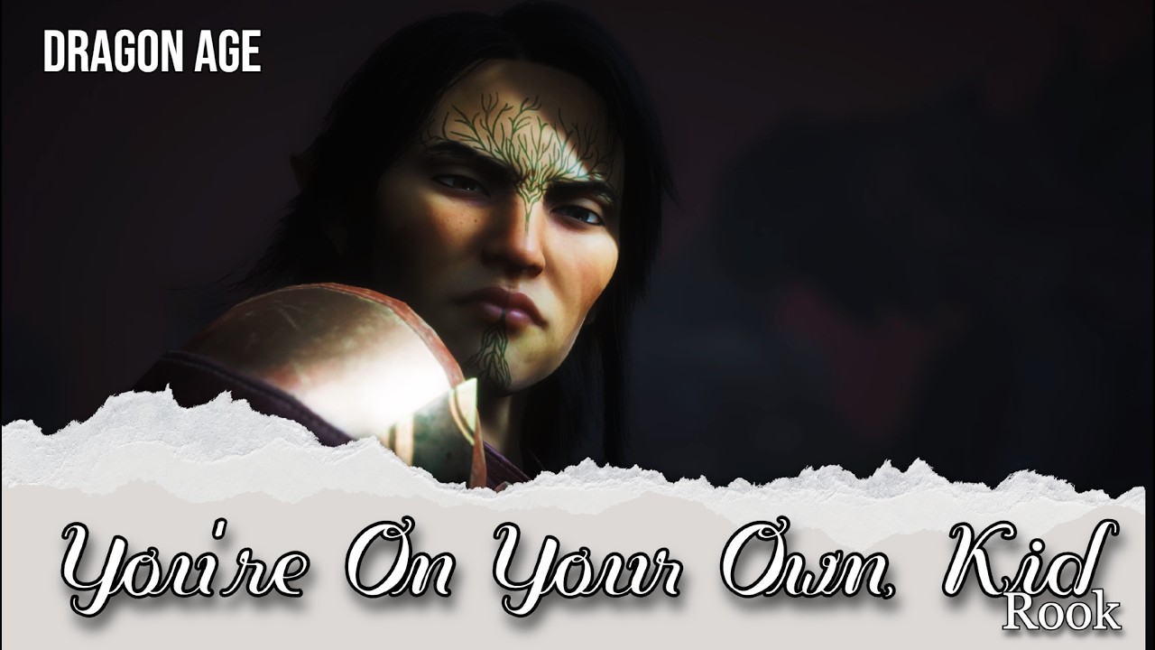 [ DRAGON AGE ] You're On Your Own, Kid | Rook