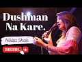 Dushman Na Kare Dost Ne Wo Kaam Nikita Shah