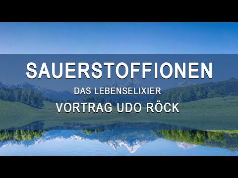 Lebenselixier Sauerstoffionen  - Gesund und Vital bis ins Hohe Alter