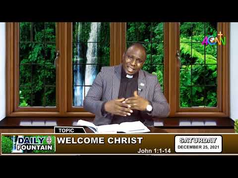 DAILY FOUNTAIN OF DECEMBER 25, 2021 - THE REV'D CANON GEORGE AGUN