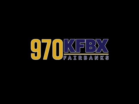 KFBX NewsRadio 970 KFBX - Fairbanks, Alaska - Legal ID - Fri, May 22, 2020 at 4:00 AM