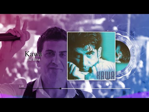 Kawa - Sê Bira