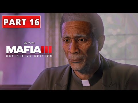 MAFIA 3: DEFINITIVE EDITION Walkthrough Gameplay Part 16 - FATHER JAMES HELPS US !! (No Commentary)