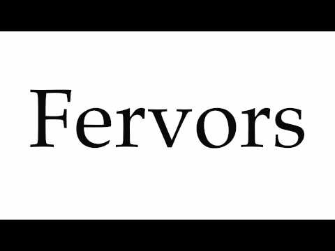 How to Pronounce Fervors