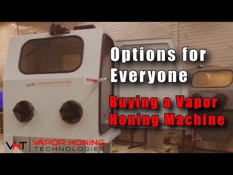 Options for everyone: Buying a vapor honing system - Vapor Honing Technologies